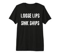 Loose Lips Sink Ships WWII Saying Premium T-Shirt
