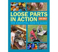 Loose Parts in Action: The Essential How-To Guide