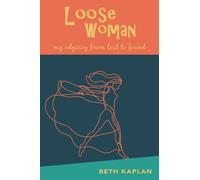 Loose Woman : my odyssey from lost to found
