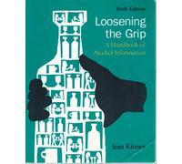 Loosening the Grip: A Handbook of Alcohol Information