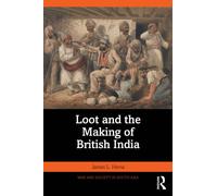 Loot and the Making of British India