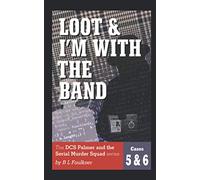 LOOT & I'M WITH THE BAND: The DCS Palmer and the Serial Murder Squad series by B.L.Faulkner. Cases 5 & 6