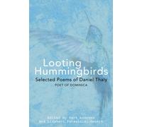 Looting Hummingbirds : Selected poems of Daniel Thaly