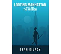 Looting Manhattan: Book One: The Mission