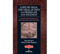 Lope de Vega: «The Trial of Wits» / «La prueba de los ingenios»: Annotated Bilingual Spanish/English Edition: 53 (Ibérica)