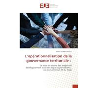 L'opérationnalisation de la gouvernance territoriale: La mise en ¿uvre des projets de développement issus des espaces périurbains : cas du Cameroun et du Togo