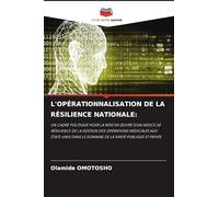 L'Opérationnalisation de la Résilience Nationale: UN CADRE POLITIQUE POUR LA MISE EN ¿UVRE D'UN INDICE DE RÉSILIENCE DE LA GESTION DES OPÉRATIONS ... LE DOMAINE DE LA SANTÉ PUBLIQUE ET PRIVÉE