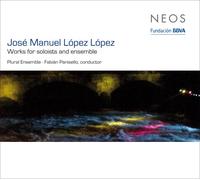 Lopez, J.M. - Works for Soloists & Ensemble