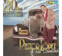 Lopez, Pastor Y Su Combo - 20 Anos Haciendo Exitos
