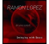 Lopez, Ramon - Swinging Doors - Drums Solo II