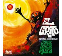 Lopez Ruiz Jorge - El Grito: Suite Para Orquesta De Jazz [VINYL]