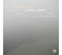 Lopez,Sunil - Smoke Gets in Your Eyes