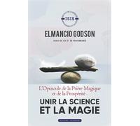 L'Opuscule de la Prière Magique et de la Prospérité: Unir la science et la magie