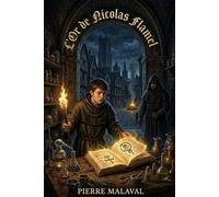 L'or de Nicolas Flamel: Paris, alchimie et bûchers : le secret interdit qui a survécu à l'Inquisition