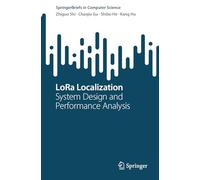 LoRa Localization: System Design and Performance Analysis (SpringerBriefs in Computer Science)