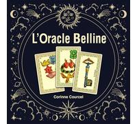 L'Oracle Belline: Les lames expliquées une à une, 12 méthodes de tirage interprétées