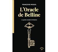 L'oracle de Belline: Le guide complet d'initiation