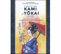 L'oracle des Kami et Yokai: A la rencontre des divinités et esprits du Japon