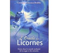 L'Oracle des licornes: Entrez dans le monde enchanté de la magie et des miracles