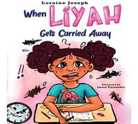 Loraine Joseph When Liyah Gets Carried Away N/A Book Loraine Joseph Multicolor