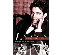 Lorca: Living in the Theatre