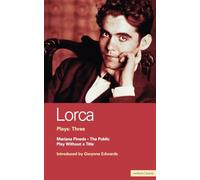 Lorca Plays: 3: The Public; Play without a Title; Mariana Pineda: v.3 (World Classics)