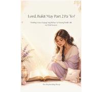 Lord, Bakit May Part 2 Pa ’To?: Finding Grace Kapag Ang Buhay Ay Parang Paulit-ulit na Trial Season