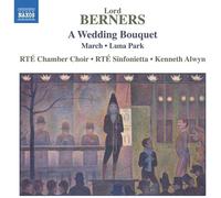 RTE Chamber Choir & Sinfonietta / Alwyn – Lord Berners – A Wedding Bouquet / March / Luna Park – CD