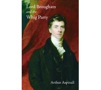 Lord Brougham and the Whig Party