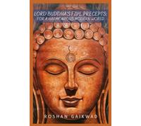 Lord Buddha's Five Precepts: for A Harmonious Modern World