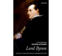 Lord Byron: Selected Writings (21st-Century Oxford Authors)