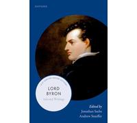 Lord Byron: Selected Writings (21st-Century Oxford Authors)