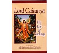 Lord Caitanya: His Life and Teachings