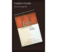 Lord, Change Me Leader's Guide