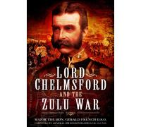 Lord Chelmsford and the Zulu War