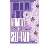 Lord Deliver Me From Negative Self Talk 2: Unleash Your Power (Inspiration For Women) (Lord Deliver Me Series)