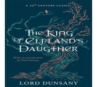 Lord Dunsany The King of Elfland's Daughter Paperback Book in White Lord Dunsany White