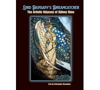Lord Dunsany's Dreamcatcher: The Artistic Odyssey of Sidney Sime