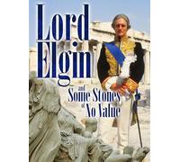 Lord Elgin and Some Stones of No Value