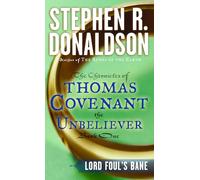 Lord Foul's Bane (Chronicles of Thomas Covenant the Unbeliever): 1 (The First Chronicles: Thomas Covenant the Unbeliever)