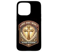 Lord Have Mercy Kyrie Eleison Christian God Jesus Christ Case for iPhone 15 Pro Max