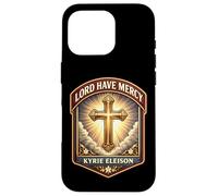 Lord Have Mercy Kyrie Eleison Christian God Jesus Christ Case for iPhone 16 Pro