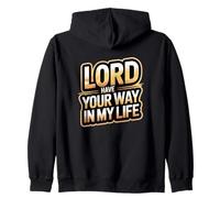 Lord Have Your Way In My Life Zip Hoodie