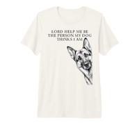 Lord Help Me Be The Person My Dog Thinks I Am Christian Premium T-Shirt