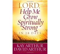 Lord, Help Me Grow Spiritually Strong in 28 Days