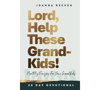 Lord, Help These Grandkids: Monthly Prayers for Your Grandkids ("Lord Help" Devotionals)