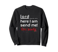 Lord here I am Send Me Isaiah 6:8 Sweatshirt