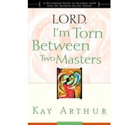 Lord, I'm Torn Between Two Masters: Lord, I'm Torn Between Two Masters (Updated, Expanded)