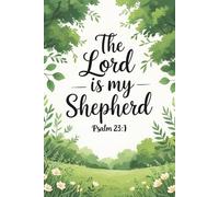 Lord Is My Shepherd: Christian Journal Notebook - Inspirational Lined Notebook for Prayer, Reflections, Bible Study Notes, and Faith Journaling - 120 Pages, 6x9