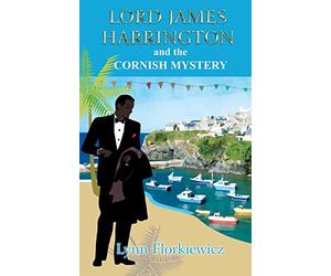 Lord James Harrington and the Cornish Mystery: Volume 6 (Lord James Harrington Mysteries)